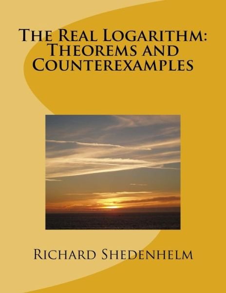 Cover for Richard Shedenhelm · The Real Logarithm (Taschenbuch) (2015)