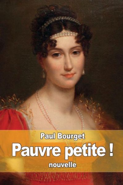 Cover for Paul Bourget · Pauvre petite ! (Pocketbok) (2015)