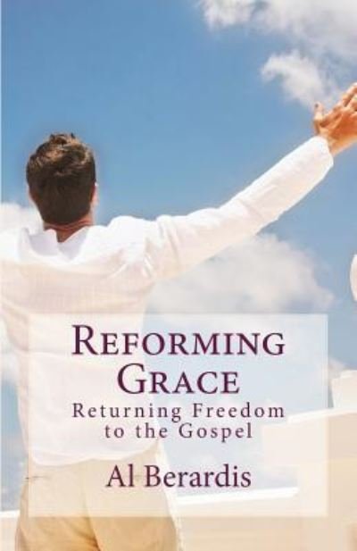 Cover for Al Berardis · Reforming Grace (Paperback Book) (2015)