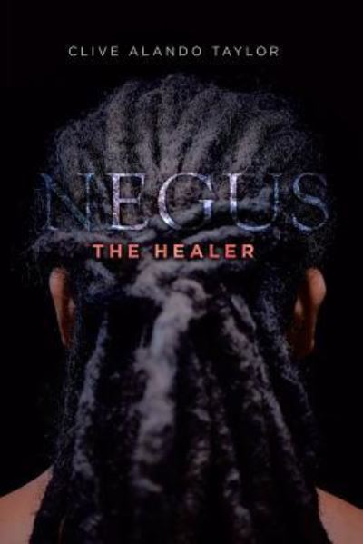 Cover for Clive Alando Taylor · Negus the Healer (Paperback Book) (2017)