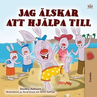 I Love to Help (Swedish Children's Book) - Shelley Admont - Books - Kidkiddos Books Ltd. - 9781525935121 - August 20, 2020