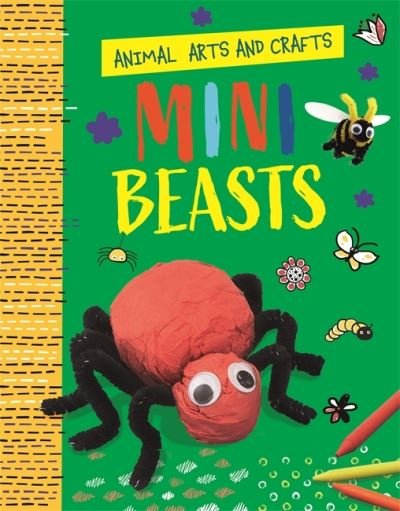 Cover for Annalees Lim · Animal Arts and Crafts: Minibeasts - Animal Arts and Crafts (Hardcover Book) (2022)