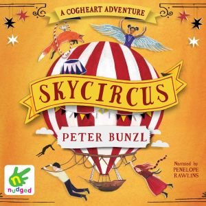 Cover for Peter Bunzl · Skycircus - The Cogheart Adventures (Audiobook (CD)) [Unabridged edition] (2018)