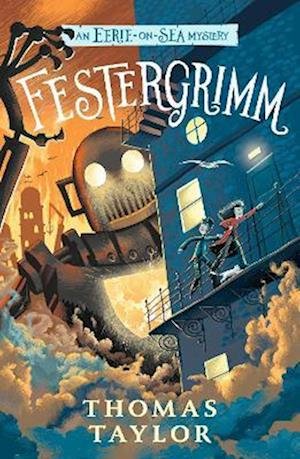 Festergrimm - An Eerie-on-Sea Mystery - Thomas Taylor - Bøker - Walker Books Ltd - 9781529502121 - 1. september 2022