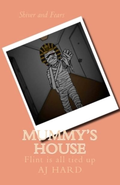 Cover for Aj Hard · Mummy's House (Paperback Book) (2016)