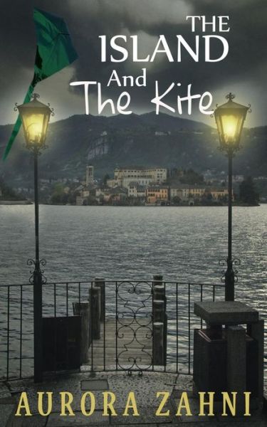 Cover for Aurora Zahni · The Island and the Kite (Paperback Book) (2016)