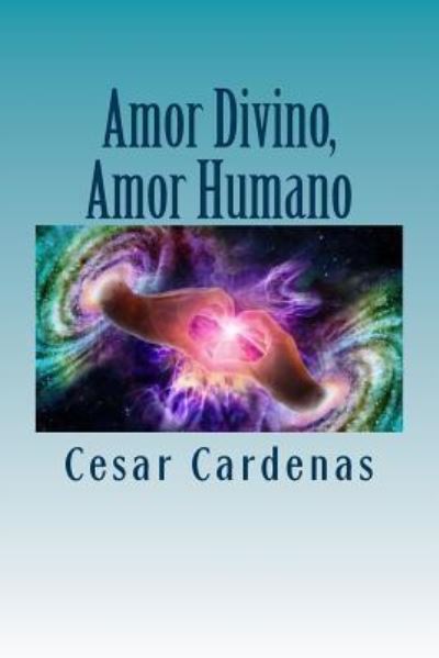 Cover for Cesar Cardenas · Amor Humano, Amor Divino (Paperback Book) (2017)