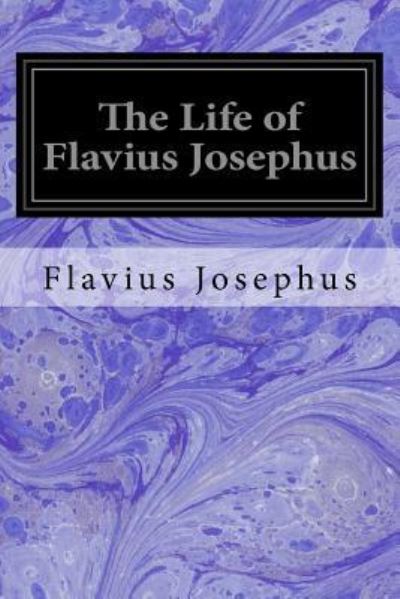 Cover for Flavius Josephus · The Life of Flavius Josephus (Paperback Book) (2016)