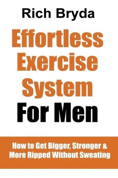 Cover for Rich Bryda · The Effortless Exercise System for Men (Paperback Bog) (2016)