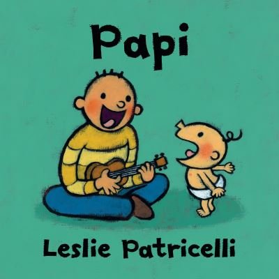 Cover for Leslie Patricelli · Papi (Board book) (2021)