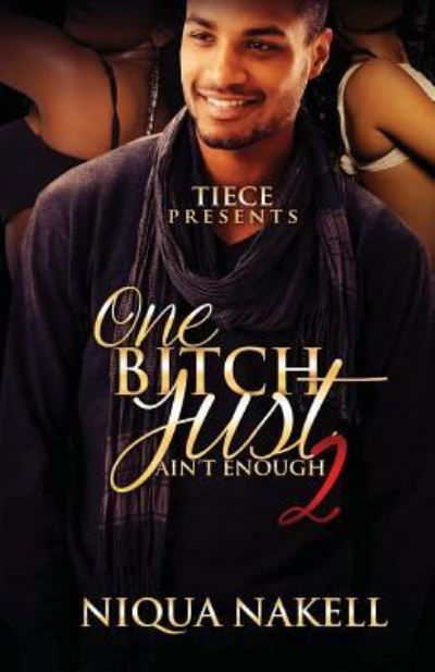 Cover for Niqua Nakell · One Bitch Just Ain't Enough 2 (Paperback Bog) (2016)