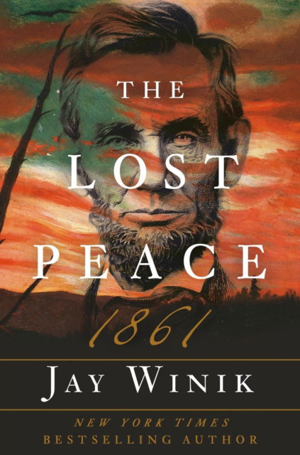 Cover for Jay Winik · The Lost Peace of 1861 (Hardcover Book) (2025)