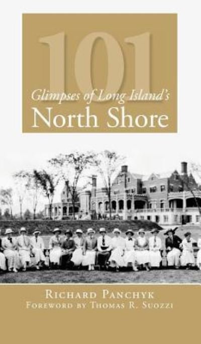 Cover for Richard Panchyk · 101 Glimpses of Long Island's North Shore (Hardcover Book) (2008)