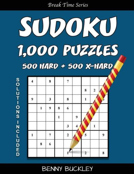 Cover for Benny Buckley · Sudoku Puzzle Book, 1,000 Puzzles, 500 Hard and 500 Extra Hard, Solutions Includ (Paperback Book) (2016)