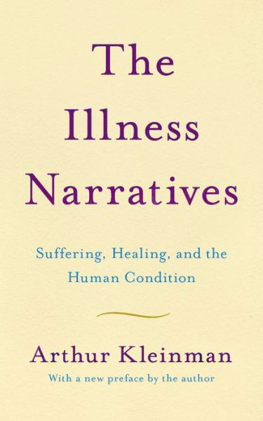 Cover for Arthur Kleinman · The Illness Narratives: Suffering, Healing, And The Human Condition (Paperback Book) (2020)