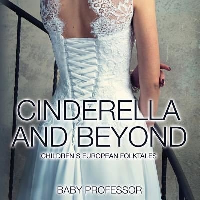 Cover for Baby Professor · Cinderella and Beyond Children's European Folktales (Paperback Book) (2017)
