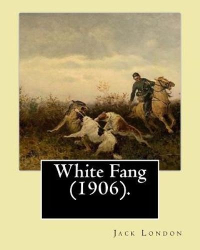 Cover for Jack London · White Fang (1906). By (Paperback Book) (2017)