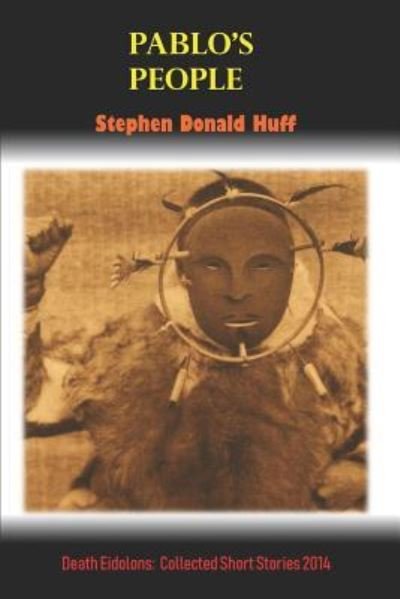 Cover for Stephen Donald Huff · Pablo's People (Paperback Book) (2014)