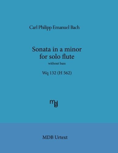 Cover for Carl Philipp Emanuel Bach · Sonata in a minor for solo flute without bass Wq 132 (Paperback Bog) (2017)