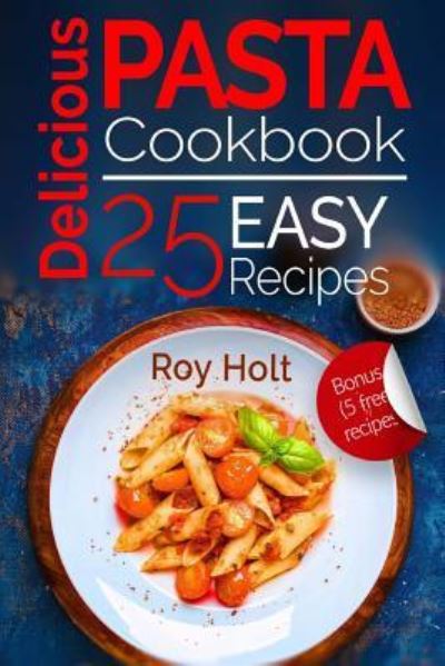 Cover for Roy Holt · Delicious Pasta (Paperback Book) (2017)