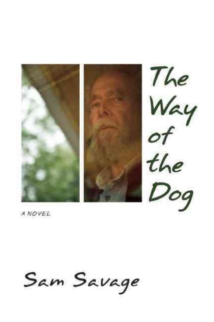 Cover for Sam Savage · The Way of the Dog (Paperback Book) (2013)