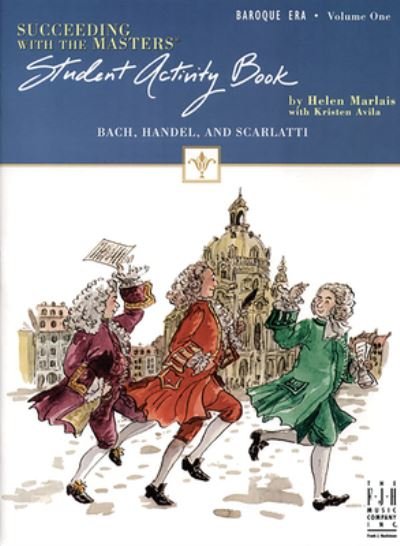 Cover for Helen Marlais · Succeeding with the Masters (R), Baroque Era, Student Activity Book, Volume One (Book) (2024)