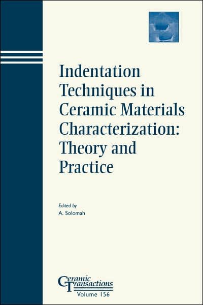 Cover for AG Solomah · Indentation Techniques in Ceramic Materials Characterization: Theory and Practice - Ceramic Transactions Series (Paperback Book) (2006)