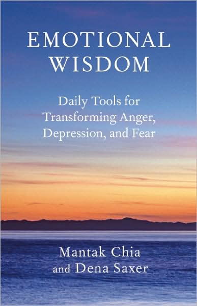 Cover for Mantak Chia · Emotional Wisdom: Daily Tools for Transforming Anger, Depression, and Fear (Paperback Book) (2009)