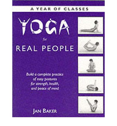 Yoga for Real People: A Year of Classes - Jan Baker - Boeken - Red Wheel/Weiser - 9781578632121 - 5 april 2002