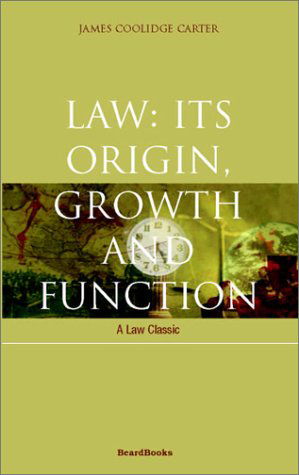 Law: Its Origin, Growth and Function - James Coolidge Carter - Książki - Beard Books - 9781587980121 - 1 maja 2000