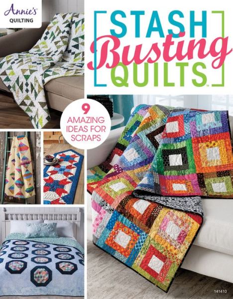 Cover for Annie's Quilting · Stash Busting Quilts: 9 Amazing Idea for Scraps (Paperback Book) (2017)