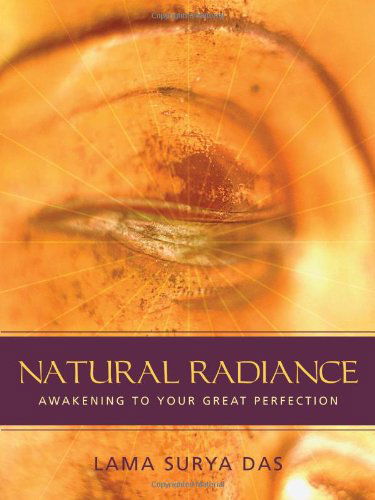 Cover for Lama Surya Das · Natural Radiance: Awakening to Your Great Perfection (Bog) (2007)