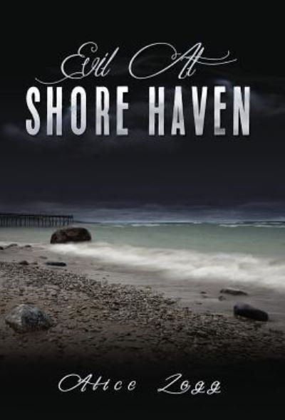 Cover for Alice Zogg · Evil at Shore Haven (Gebundenes Buch) (2016)