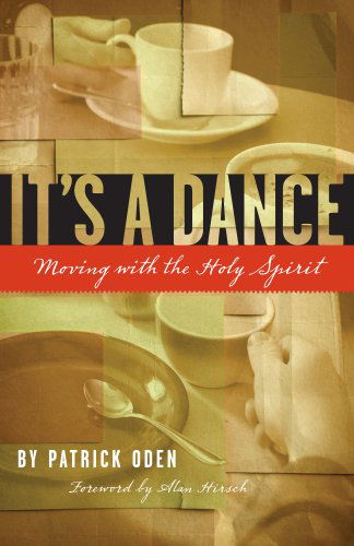 Cover for Patrick Oden · It's a Dance: Moving with the Holy Spirit (Paperback Book) (2007)