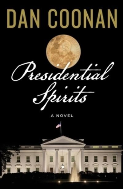 Cover for Dan Coonan · Presidential Spirits (Pocketbok) (2020)