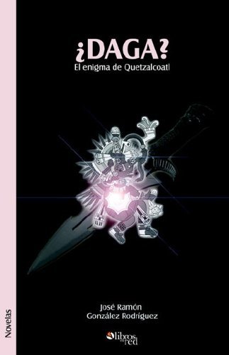 Cover for Jose Ramon Gonzalez Rodriguez · Daga? El Enigma De Quetzalcoatl (Paperback Book) [Spanish edition] (2005)