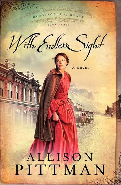 Cover for Allison Pittman · With Endless Sight - Crossroads of Grace (Paperback Book) (2008)