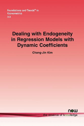 Cover for Chang-Jin Kim · Dealing with Endogeneity in Regression Models with Dynamic Coefficients - Foundations and Trends® in Econometrics (Paperback Book) (2010)