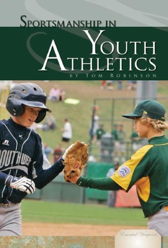 Cover for Tom Robinson · Sportsmanship in Youth Athletics (Essential Viewpoints) (Innbunden bok) (2008)