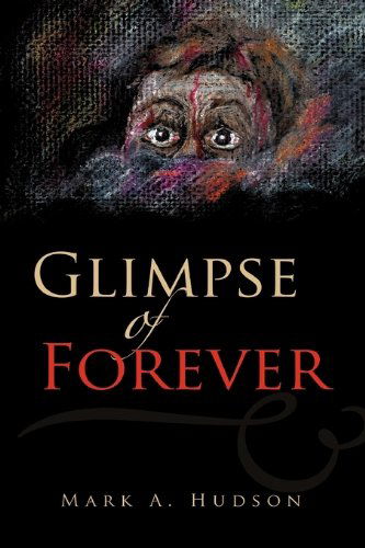 Cover for Mark A. Hudson · Glimpse of Forever (Paperback Book) (2009)