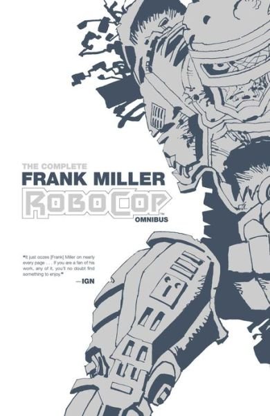 Cover for Frank Miller · The Complete Frank Miller Robocop Omnibus (Paperback Book) (2016)
