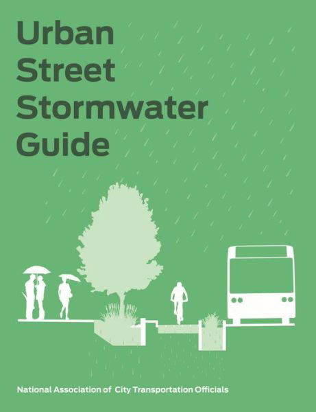 Cover for National Association of City Transportation Officials · Urban Street Stormwater Guide (Hardcover Book) [2nd None edition] (2017)