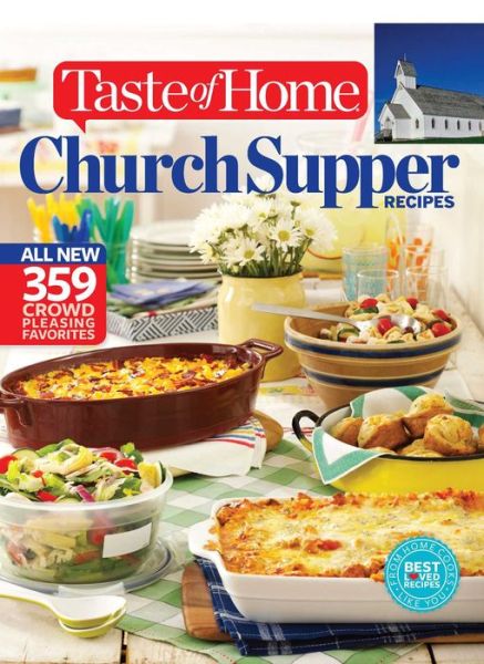 Cover for Taste of Home Taste of Home · Taste of Home Church Supper Recipes: All New 359 Crowd Pleasing Favorites (Paperback Book) (2015)