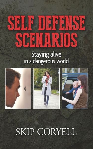 Self Defense Scenarios - Skip Coryell - Książki - White Feather Press, LLC - 9781618082121 - 18 lipca 2022