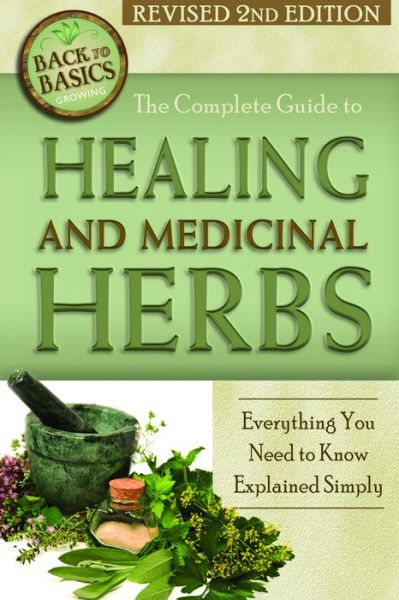 Cover for Wendy Vincent · Complete Guide to Growing Healing &amp; Medicinal Herbs: Everything You Need to Know Explained Simply (Paperback Book) [2 Revised edition] (2015)