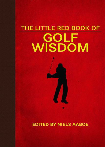 Cover for Niels Aaboe · The Little Red Book of Golf Wisdom - Little Books (Hardcover Book) (2013)