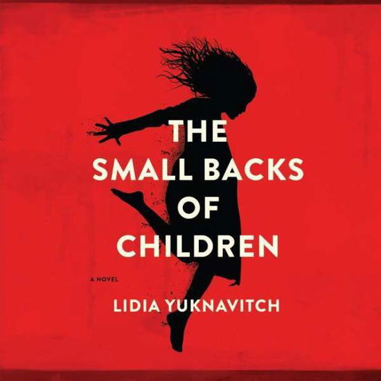 Cover for Lidia Yuknavitch · The Small Backs of Children (CD) (2015)