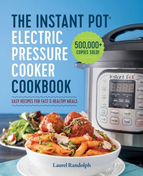 Cover for Laurel Randolph · Instant Pot Electric Pressure Cooker Cookbook (Pocketbok) (2016)
