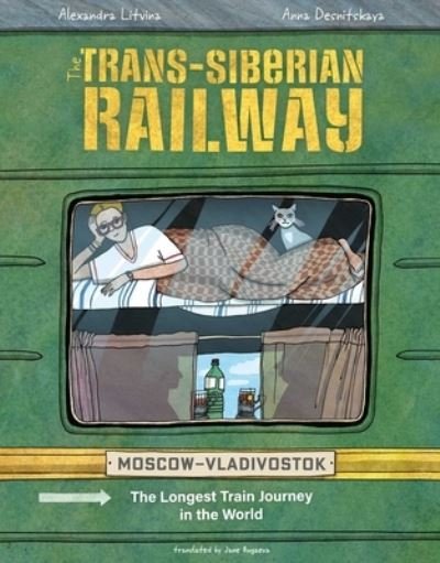 Cover for Aleksandra Litvina · The Trans-siberian Railway: The Longest Train Journey in the World (Gebundenes Buch) (2025)