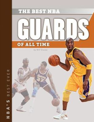 Cover for Will Graves · Best Nba Guards of All Time (Nba's Best Ever) (Hardcover Book) (2014)